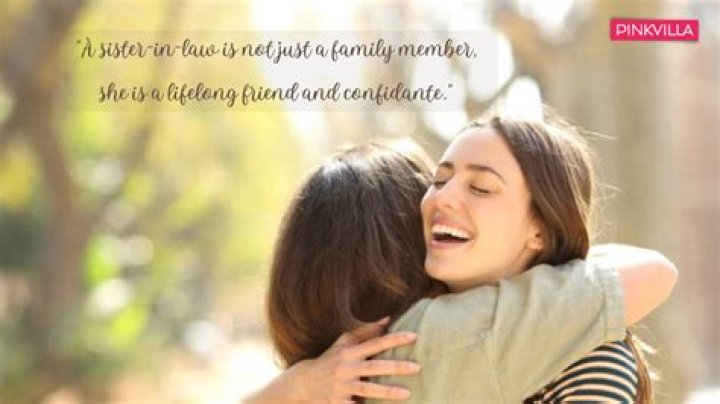 101 Perfect Quotes For Sister-in-law to Spread Love