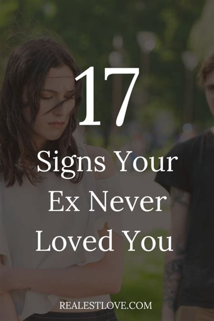 15 Telltale Signs Your Ex Never Loved You