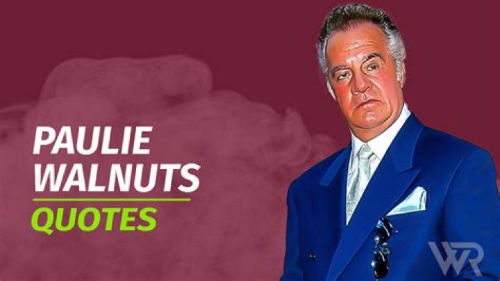 25 Top Paulie Walnuts Quotes (with Commentary)