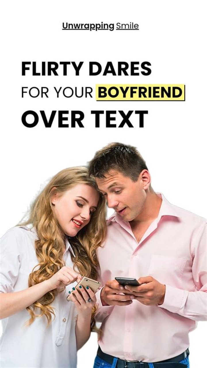 9 Flirty Dares To Send Over Text