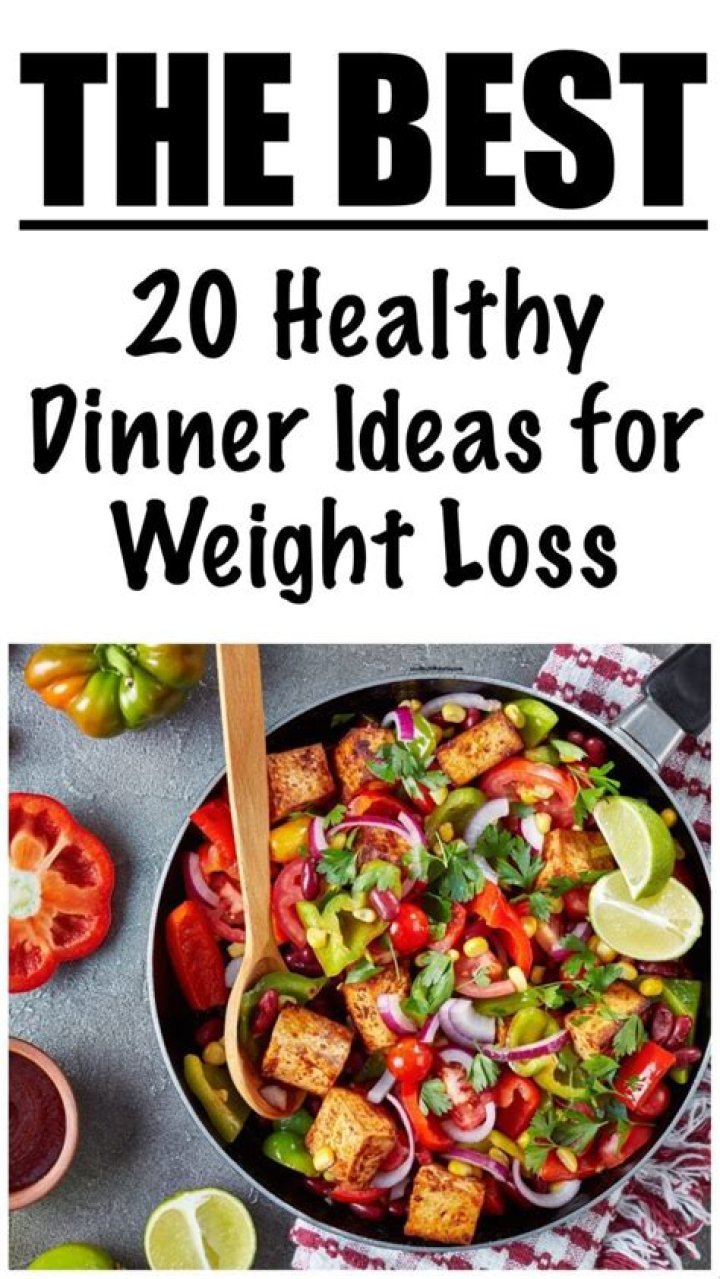 9 Healthy & Delicious Dinner Ideas for Weight Loss