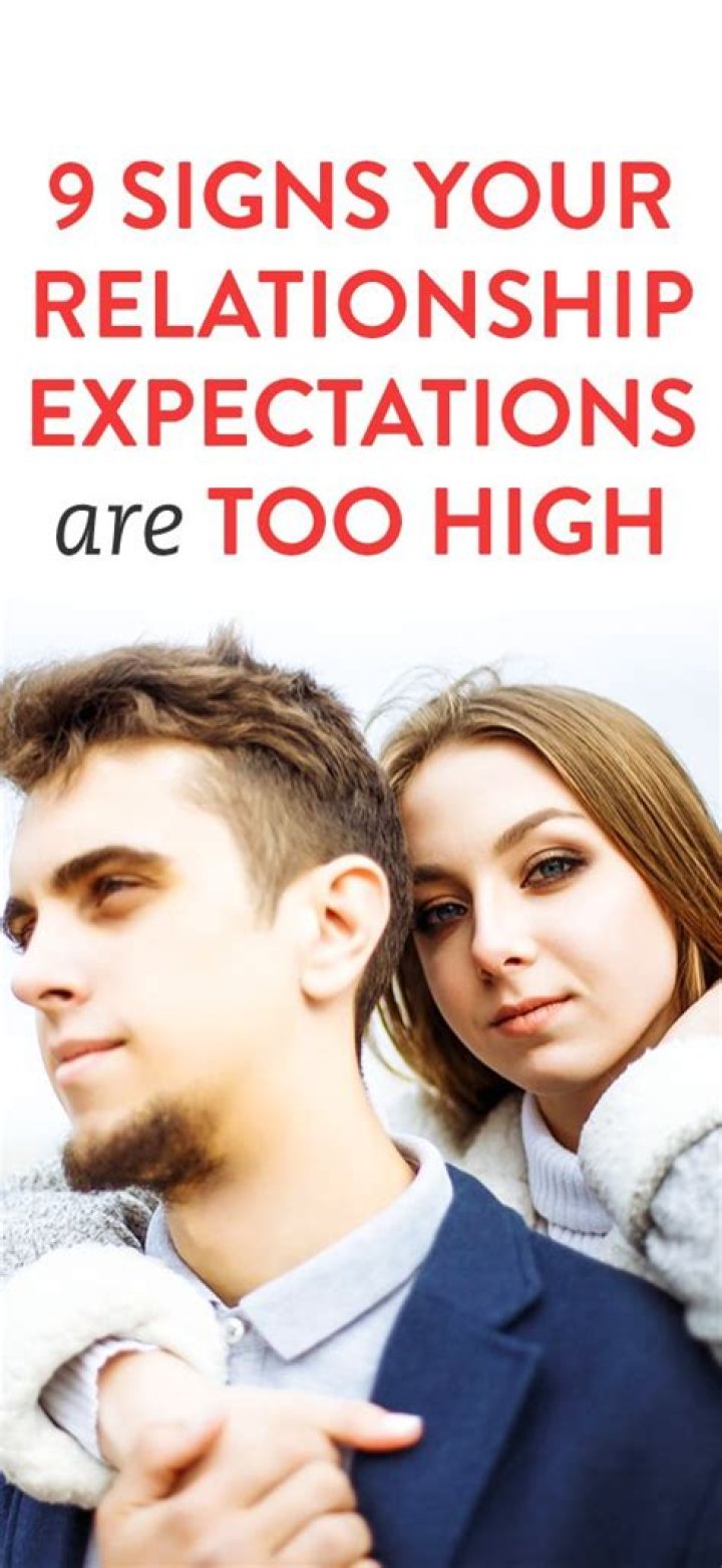9 Signs Your Relationship Expectations May Be Too High