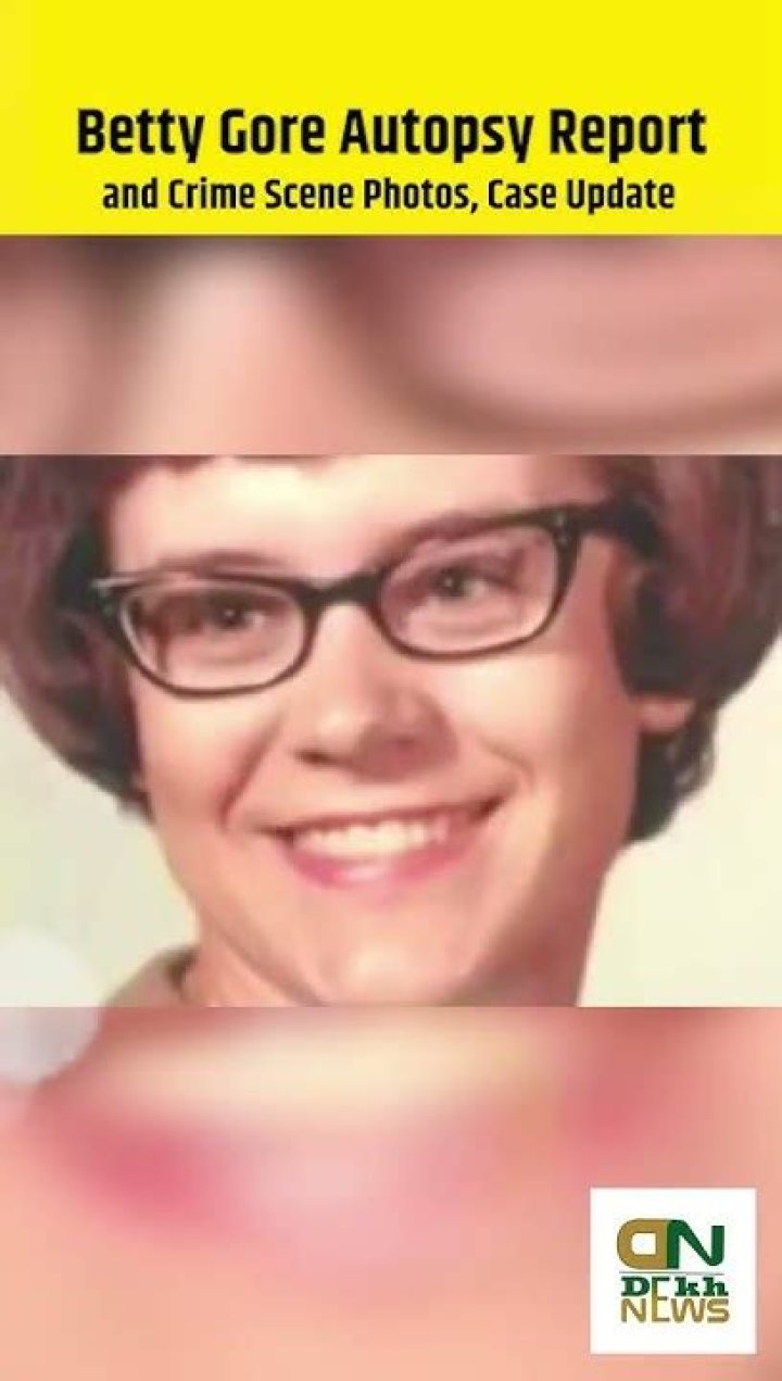Betty Gore Autopsy Photos: Exposing The Mysteries Of The Case