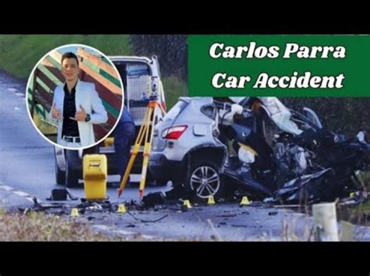 Carlos Parra Car Accident, What Happened To Him? Age, Family, Girlfriend