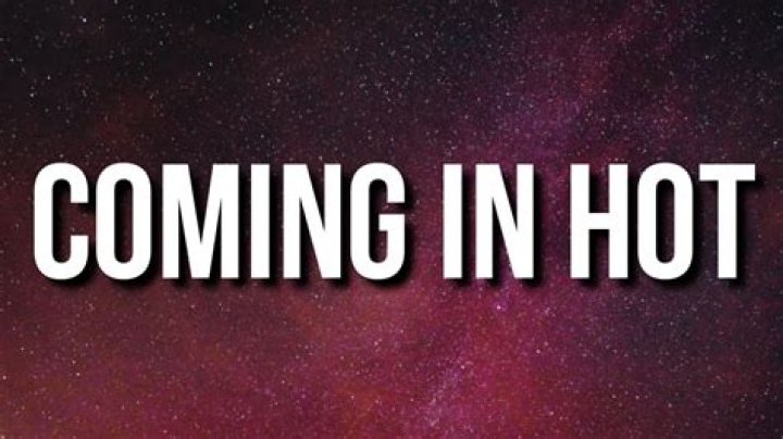 Coming In Hot Lyrics - Coming In Hot Translations