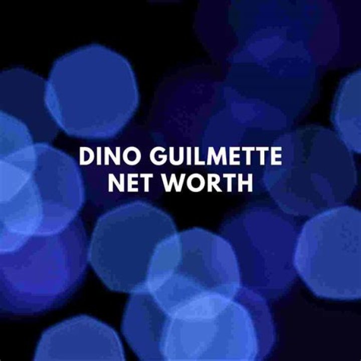 Dino Guilmette Net Worth 2024