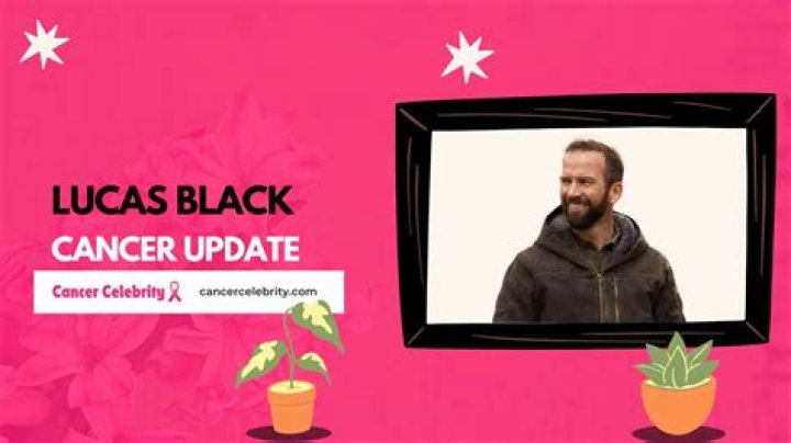 Does Lucas Black Have Cancer? A Comprehensive Overview