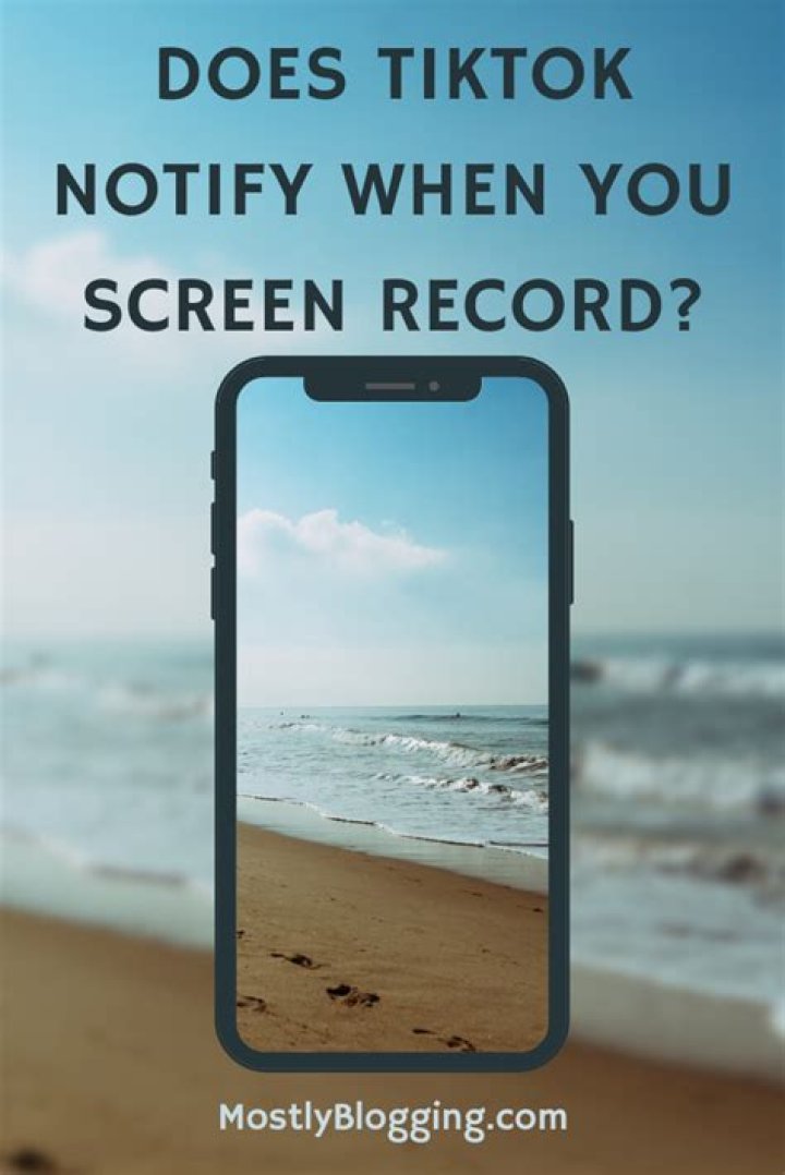 Does TikTok Notify Anyone When You Screenshot or Screen Record?