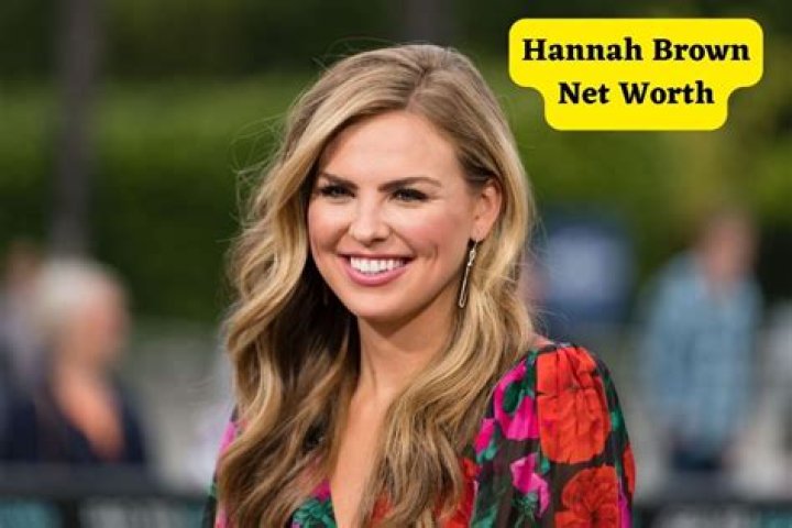Hannah Brown Net Worth 2024