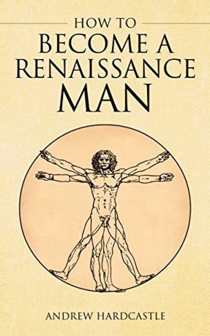 How To Be A Renaissance Man
