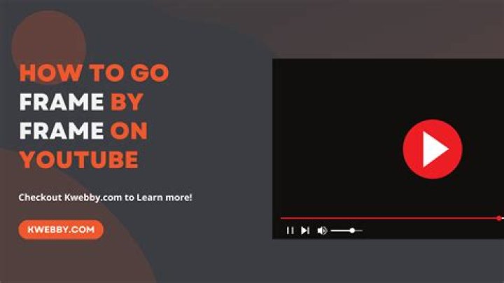 How to Go Frame by Frame on YouTube