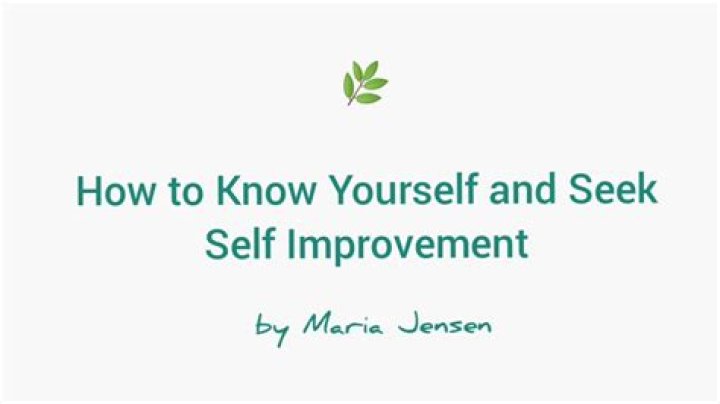How to know yourself and seek self improvement