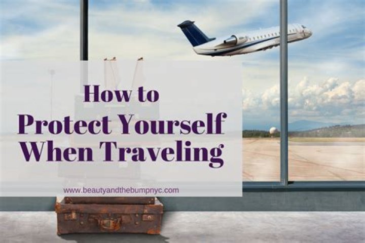 How to protect yourself when traveling