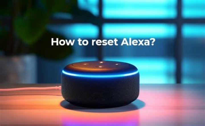 How to Reset Alexa on Your Amazon Echo Device