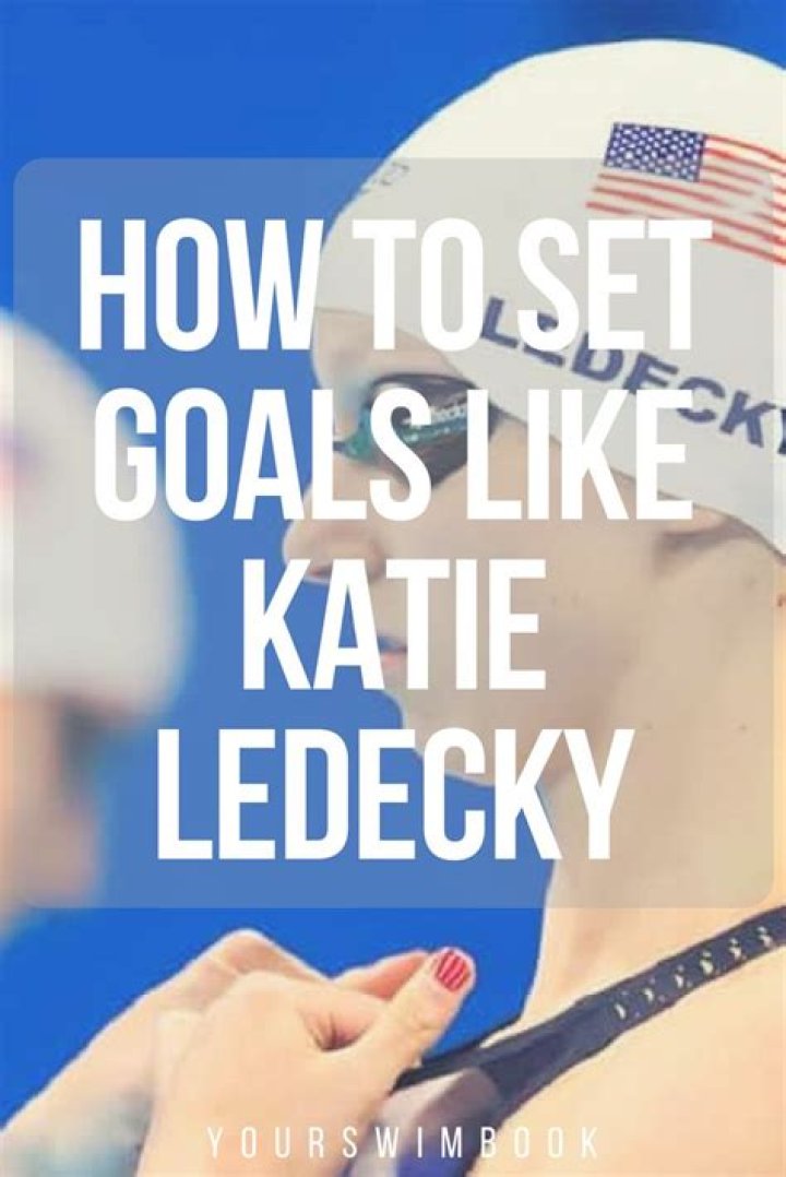 How to set goals like katie ledecky