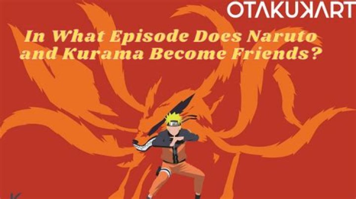 In Which Episode Does Naruto And Kurama Become Friends?