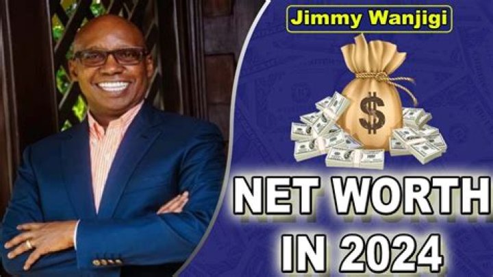 Jimmy Wanjigi Net Worth 2024: A Comprehensive Insight