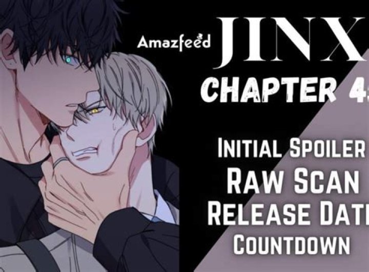 Jinx Chapter 45: Release Date, Spoilers & Recap