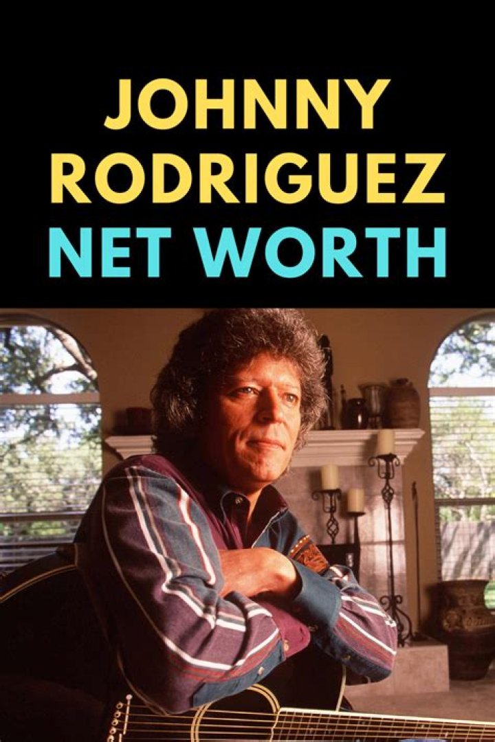 Johnny Rodriguez Net Worth 2024