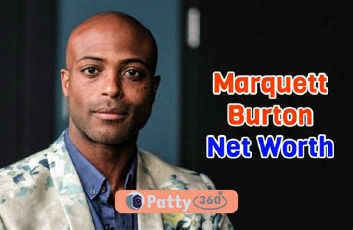 Marquett Burton Net Worth 2024