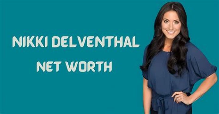 Nikki Delventhal Net Worth 2024