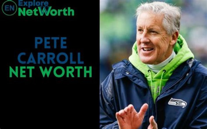 Pete Carroll: Net Worth & Earnings