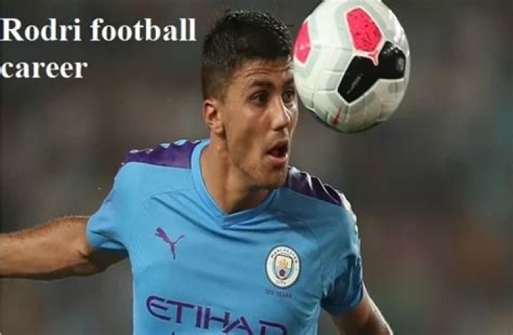 Rodri Footballer, Height, Wife, Family, Net Worth, And Goal