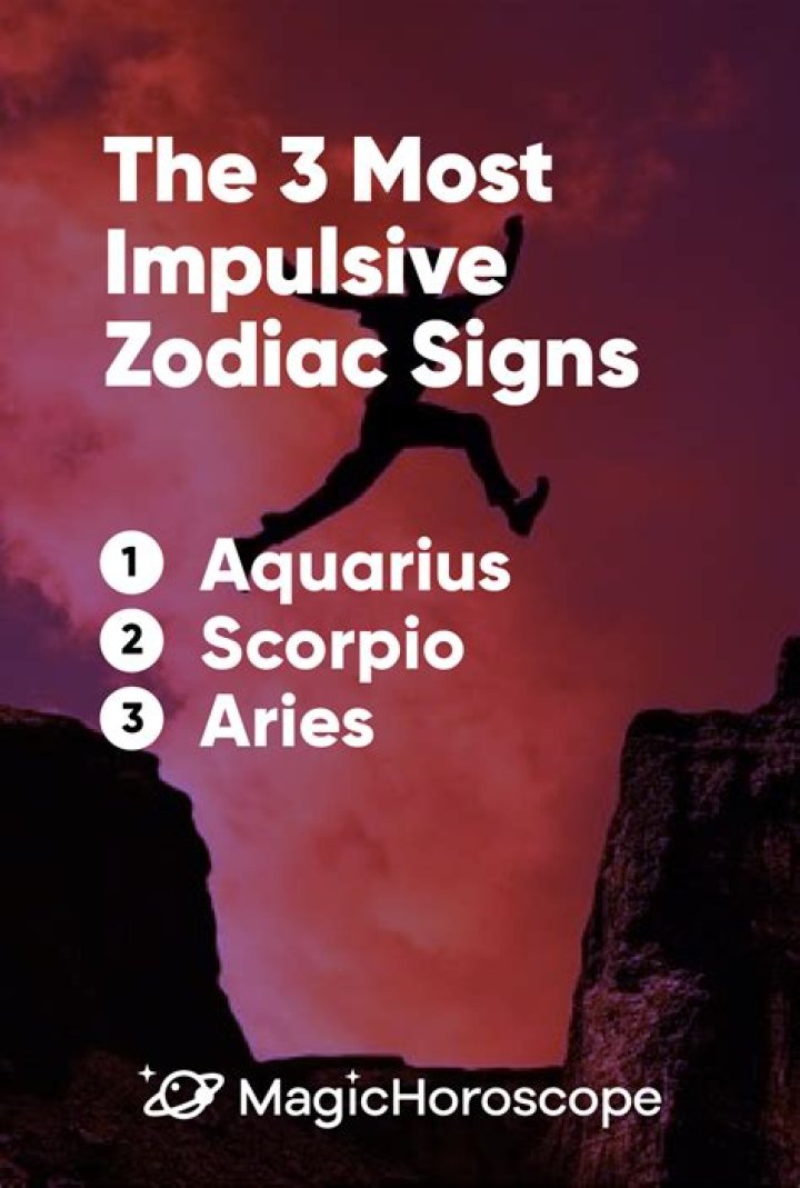 The 3 Most Impulsive Zodiac Signs
