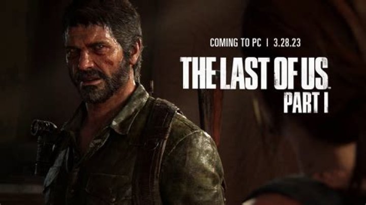 The Last of Us Part 1 PC release date, Steam pre-order, changes