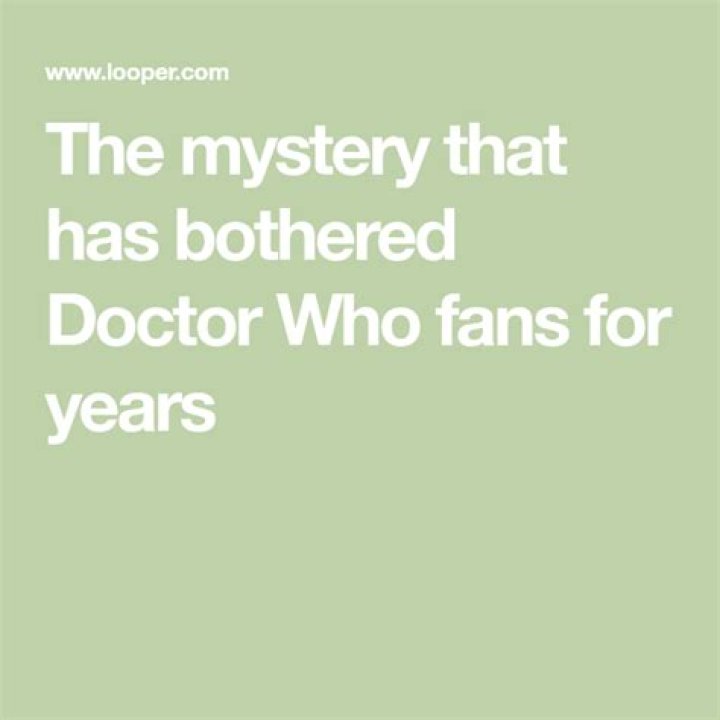The Mystery That Has Bothered Doctor Who Fans For Years