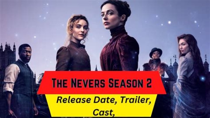 The Nevers release date | cast, plot, trailer and latest news