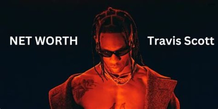 Travis Scott Net Worth 2024