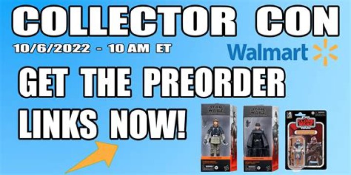 Walmart Collector Con 2023: The Complete Exclusive Pre-Orders