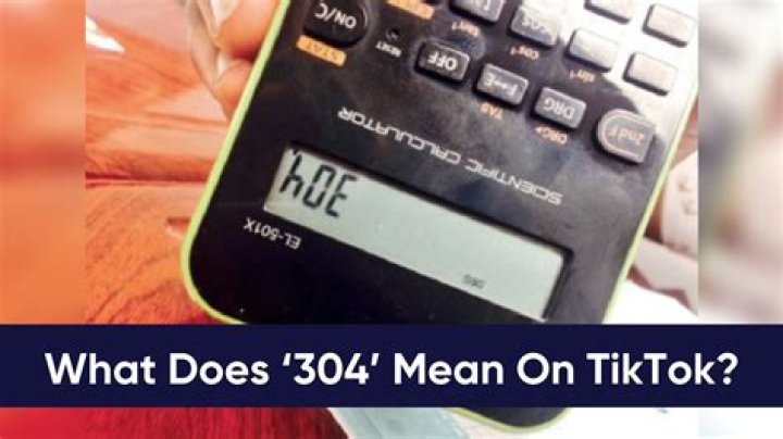 What Does 304 Mean On Tiktok? The Social Media Numeric Slang Explained