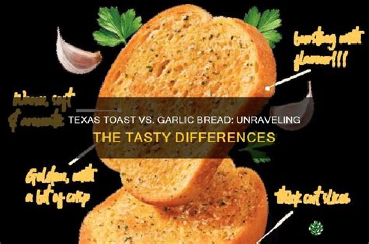 What is the difference between garlic bread and Texas toast?