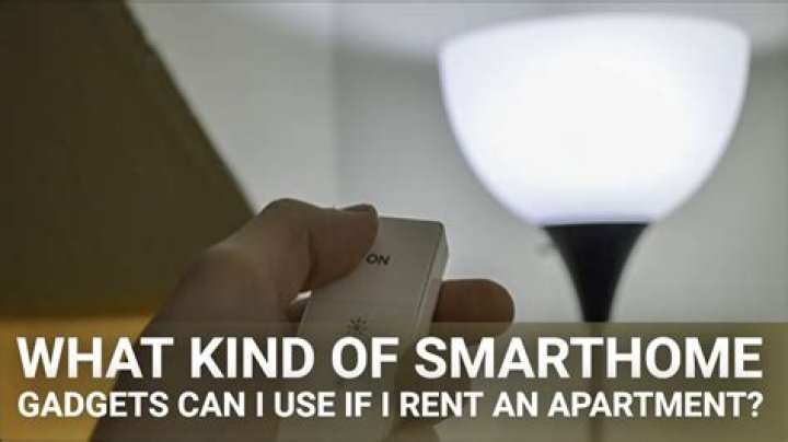 What Kind of Smarthome Gadgets Can I Use If I Rent an Apartment?