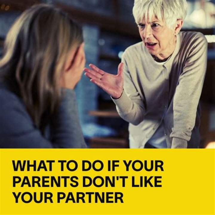 What To Do If Your Parents Don't Like Your Partner