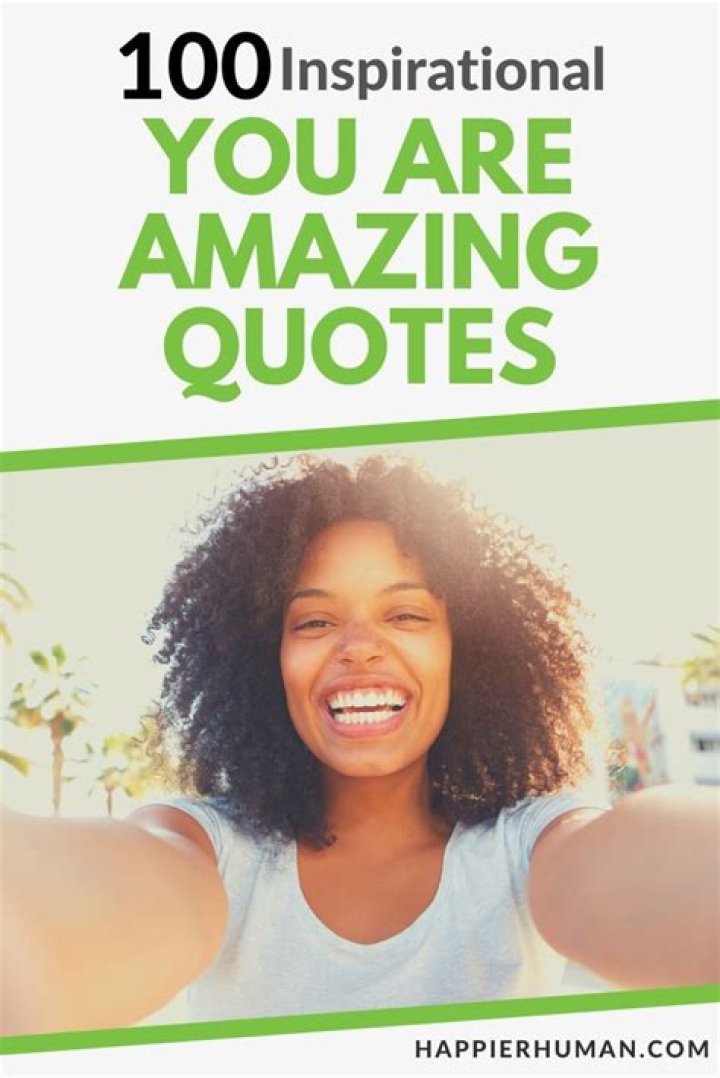 You Are Amazing Quotes For Him: Uplifting Words To Inspire Your Man